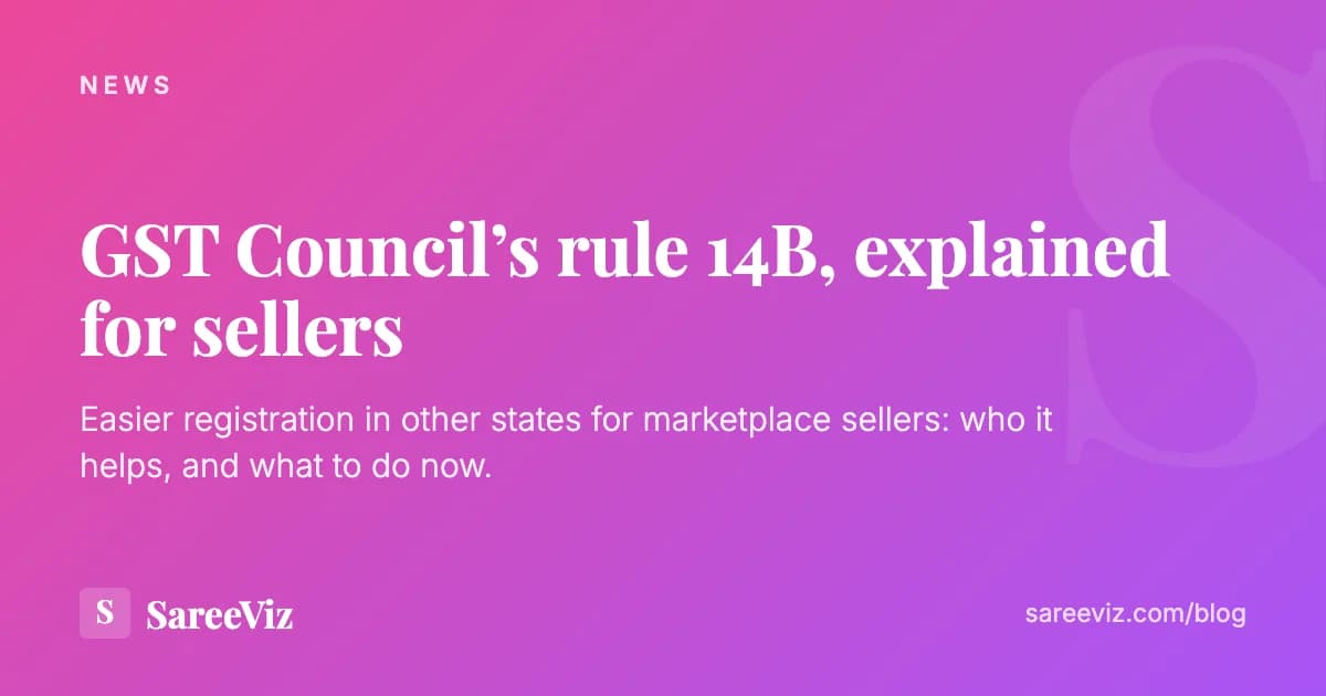Card on the pink to purple SareeViz gradient reading "GST Council’s rule 14B, explained for sellers", with the line "Easier registration in other states for marketplace sellers"