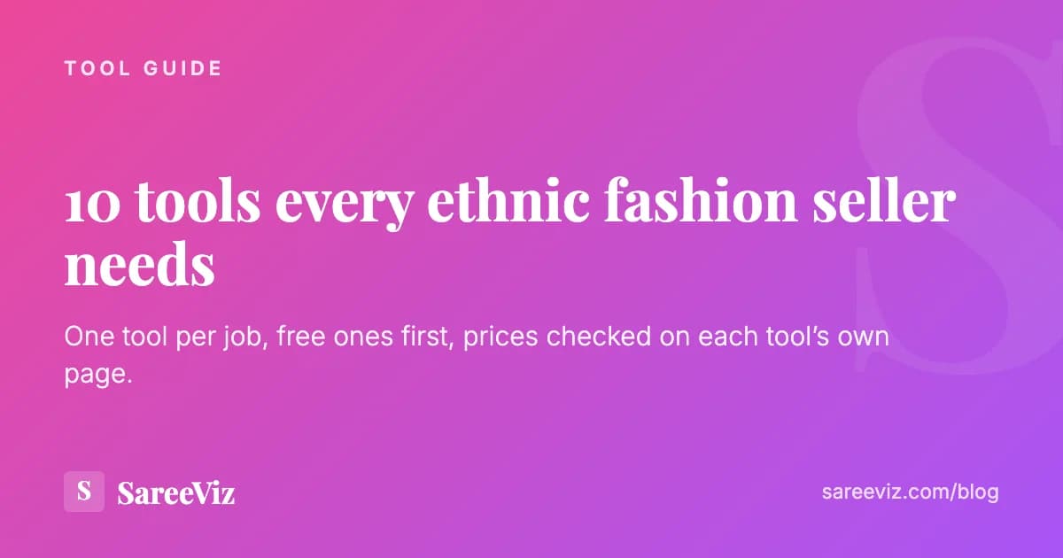 Card on the pink to purple SareeViz gradient reading "10 tools every ethnic fashion seller needs", with the line "One tool per job, free ones first, prices checked on each tool’s own page"
